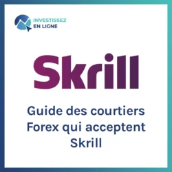 Guide des courtiers Forex qui acceptent Skrill