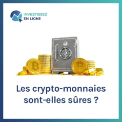 Les crypto-monnaies sont-elles sûres