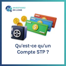 Qu'est-ce qu'un compte STP ?