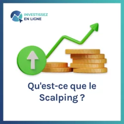 Qu'est-ce que le Scalping ?